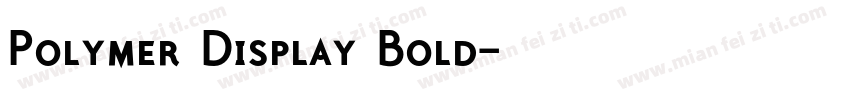 Polymer Display Bold字体转换